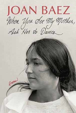 Joan Baez When You See My Mother, Ask Her to Dance Book From Signing 5/31/24